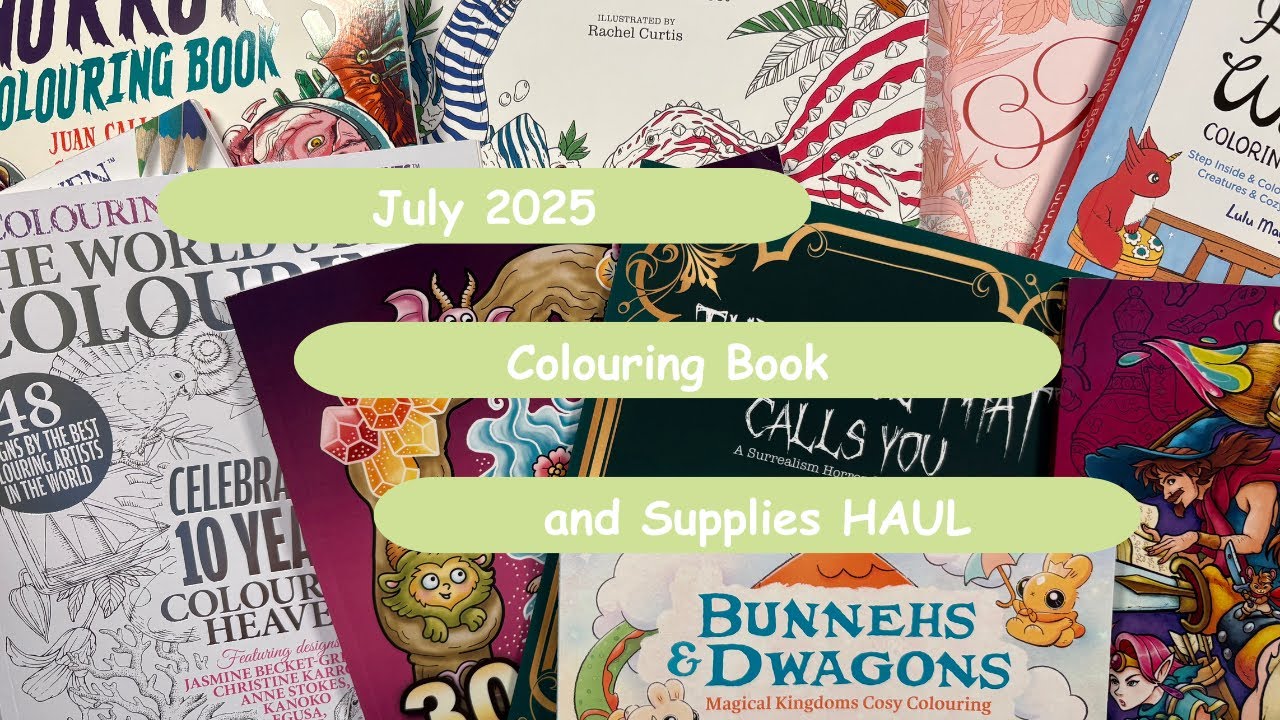 July 2025 Colouring Book and Supplies Haul 📚