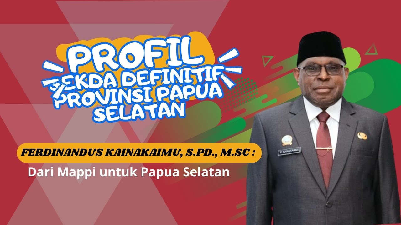 Profil Ferdinandus Kainakaimu Sekda Provinsi Papua Selatan : Dari Mappi untuk Papua Selatan