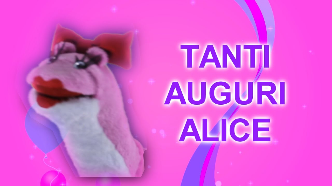 Tanti Auguri Alice