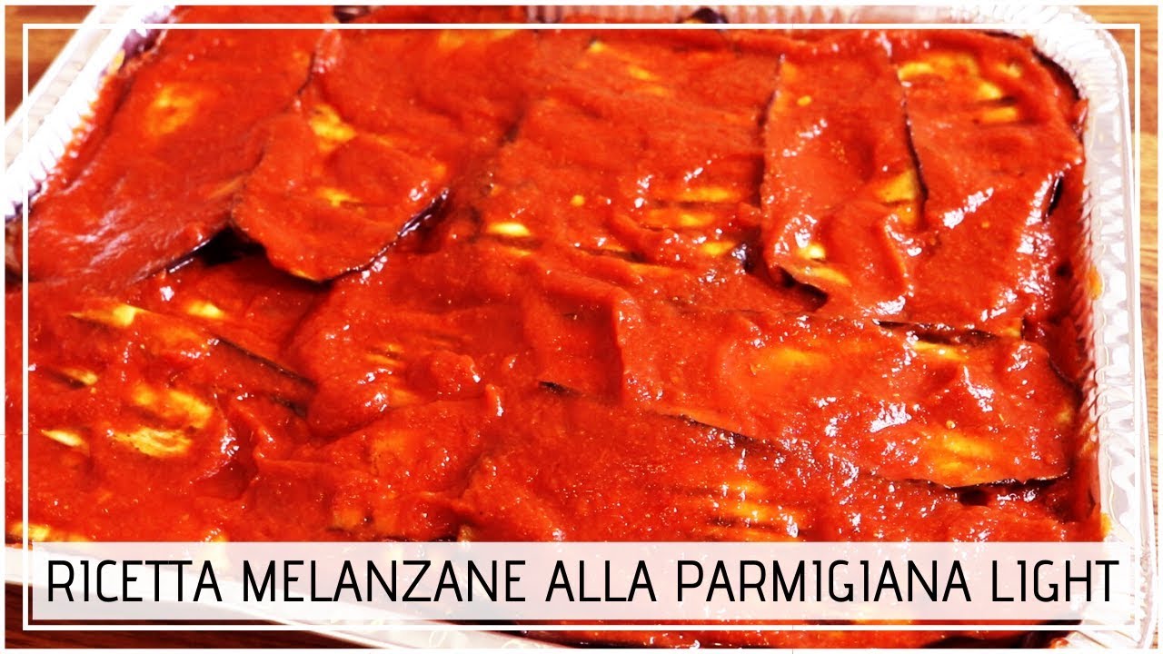 RICETTA MELANZANE ALLA PARMIGIANA SUPER LIGHT! ZERO GRASSI!