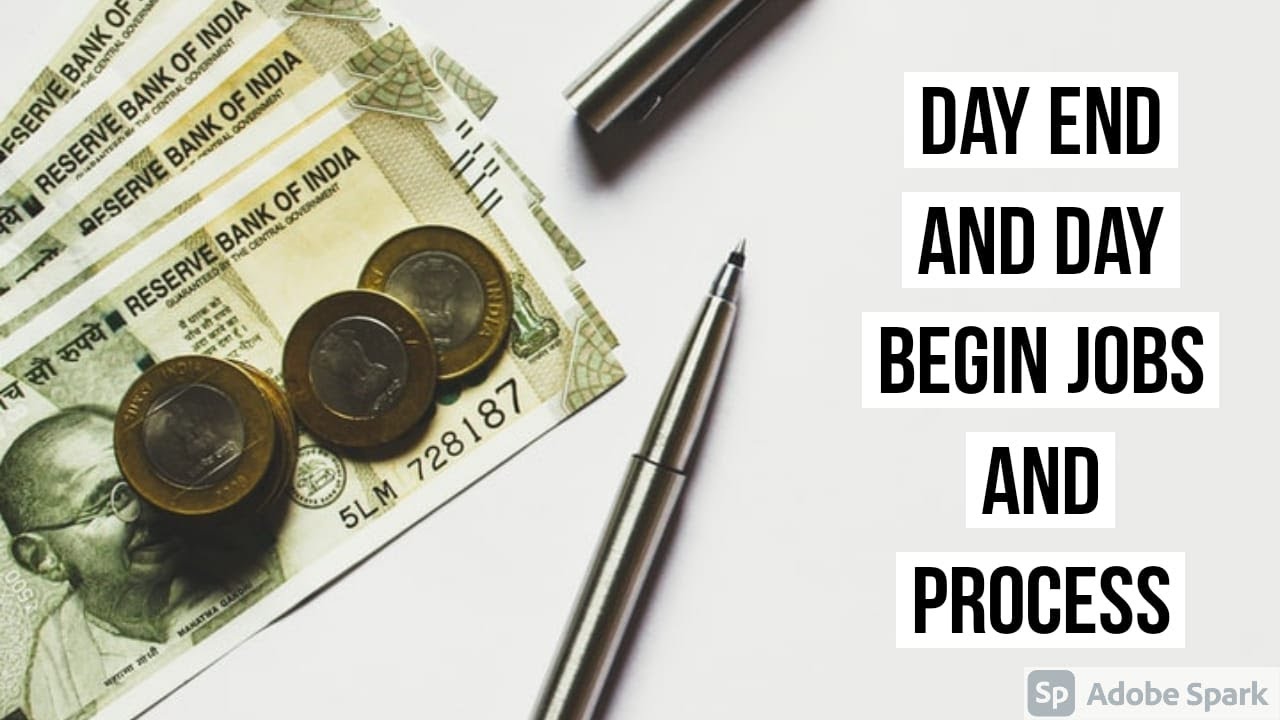 JOBS PERFORMED DURING DAY END AND DAY BEGIN IN BANKS | JOBS | REPORTS | EXCEPTION HANDLING | SEQ
