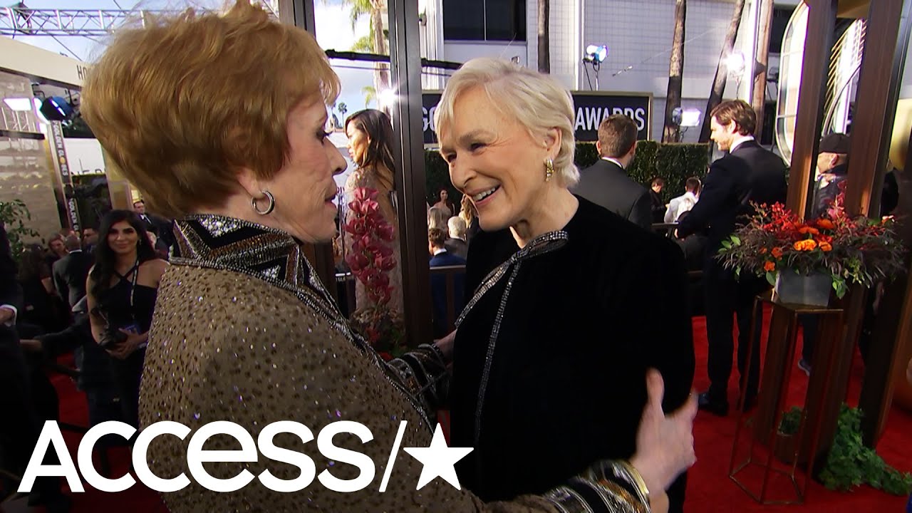 Glenn Close Has A Special Red Carpet Run-In With Carol Burnett At The 2019 Golden Globes | Access