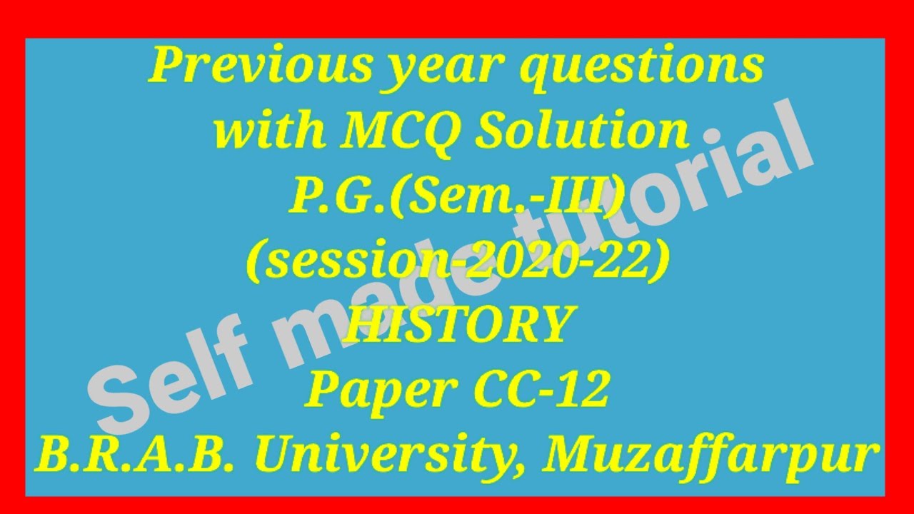 #P.G.(Sem.-III),#HISTORY, CC-12 #Objective Q.with Ans. (session-2020-22), #BRABU @Self Made Tutorial