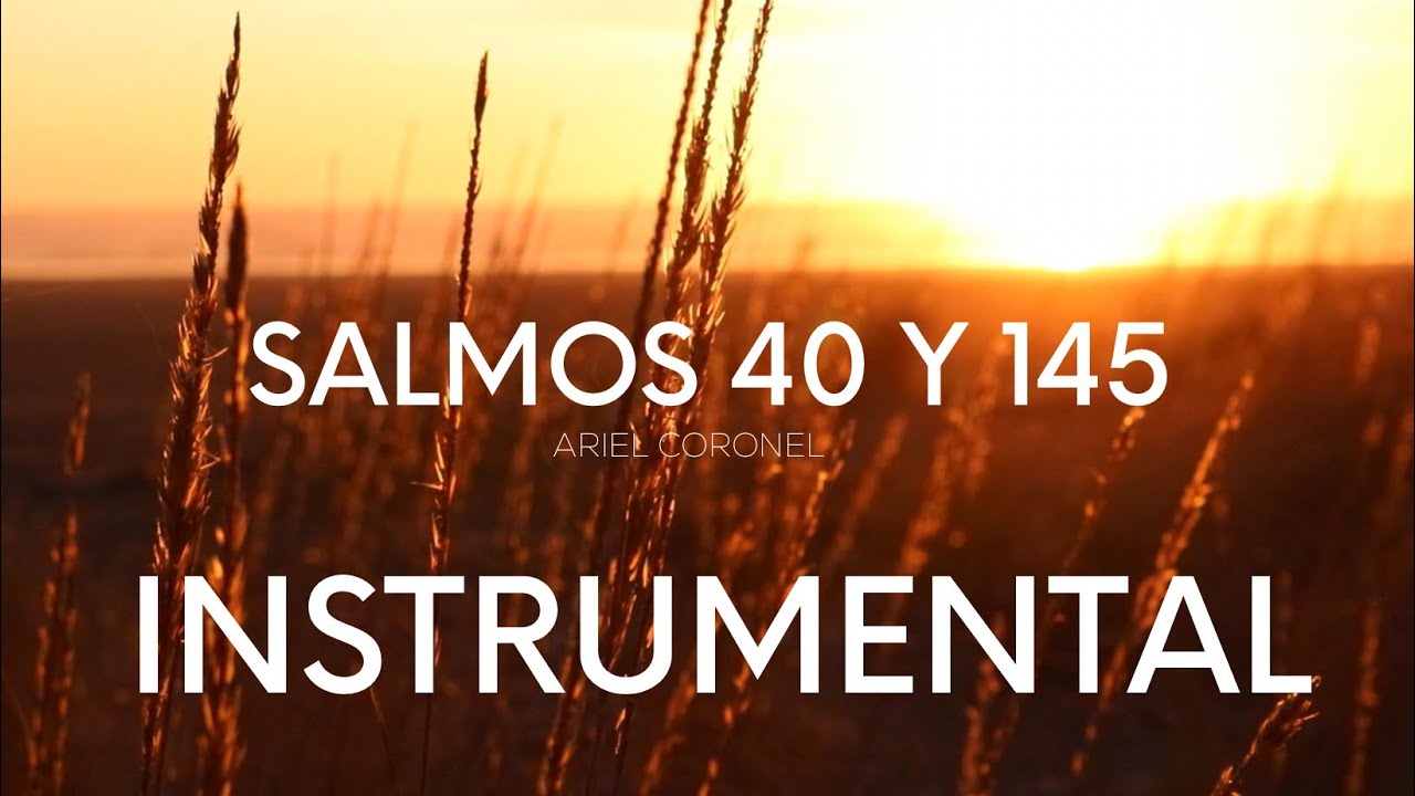 Ariel coronel | Instrumental | salmos 40 y 145