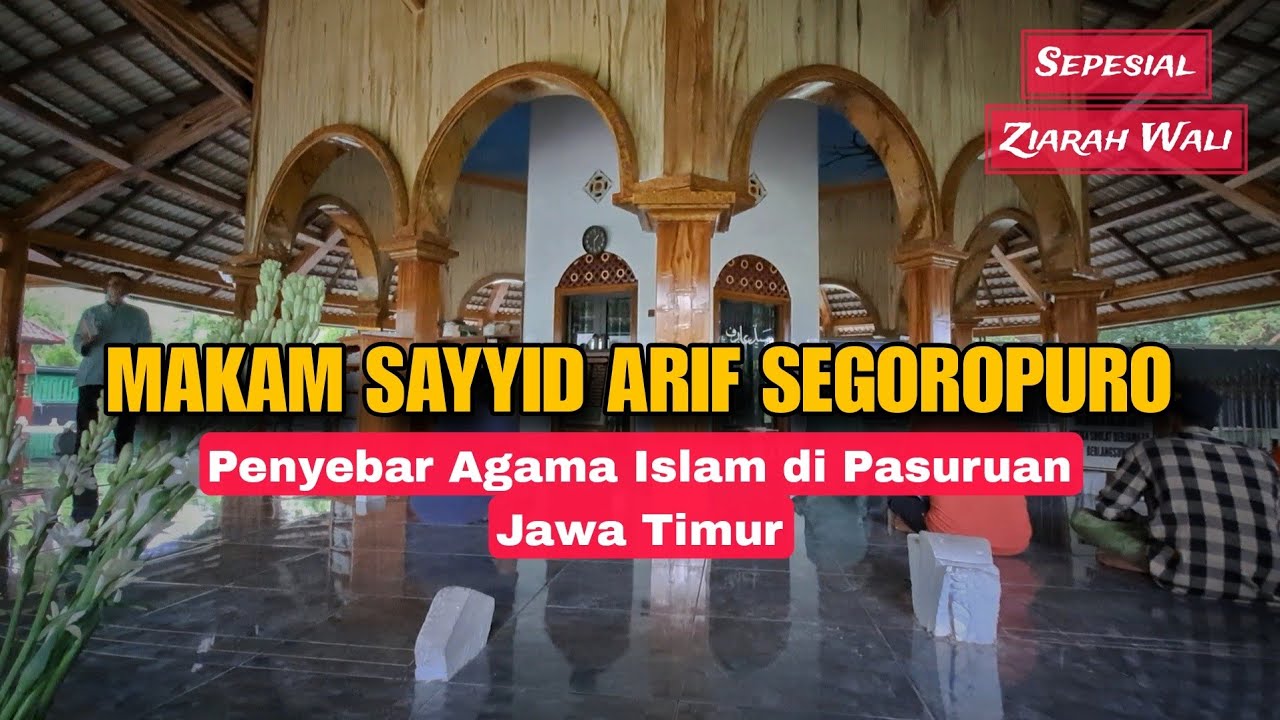 Makam Sayyid Arif Segoropuro Seorang Waliyullah Sejarahnya Mampu Menggeser Garis Pantai | Vlog #34