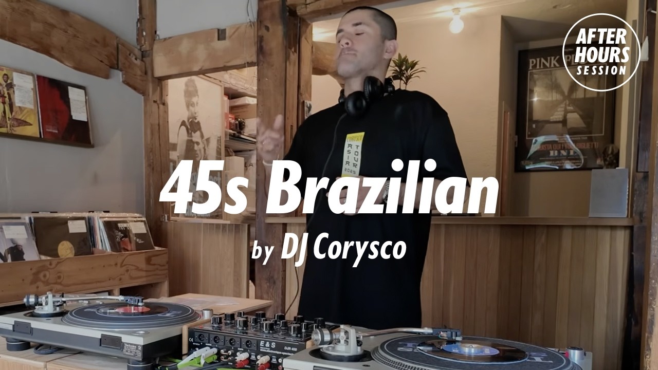 45s Brazilian Vinyl Only Mix with DJ Corysco @ellarecords |  AFTER HOURS SESSION