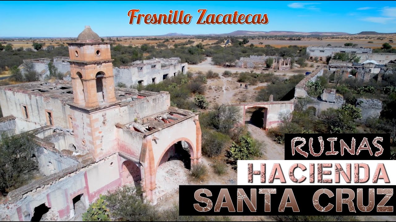 RUINAS DE LA HACIENDA SANTA CRUZ en Fresnillo Zacatecas