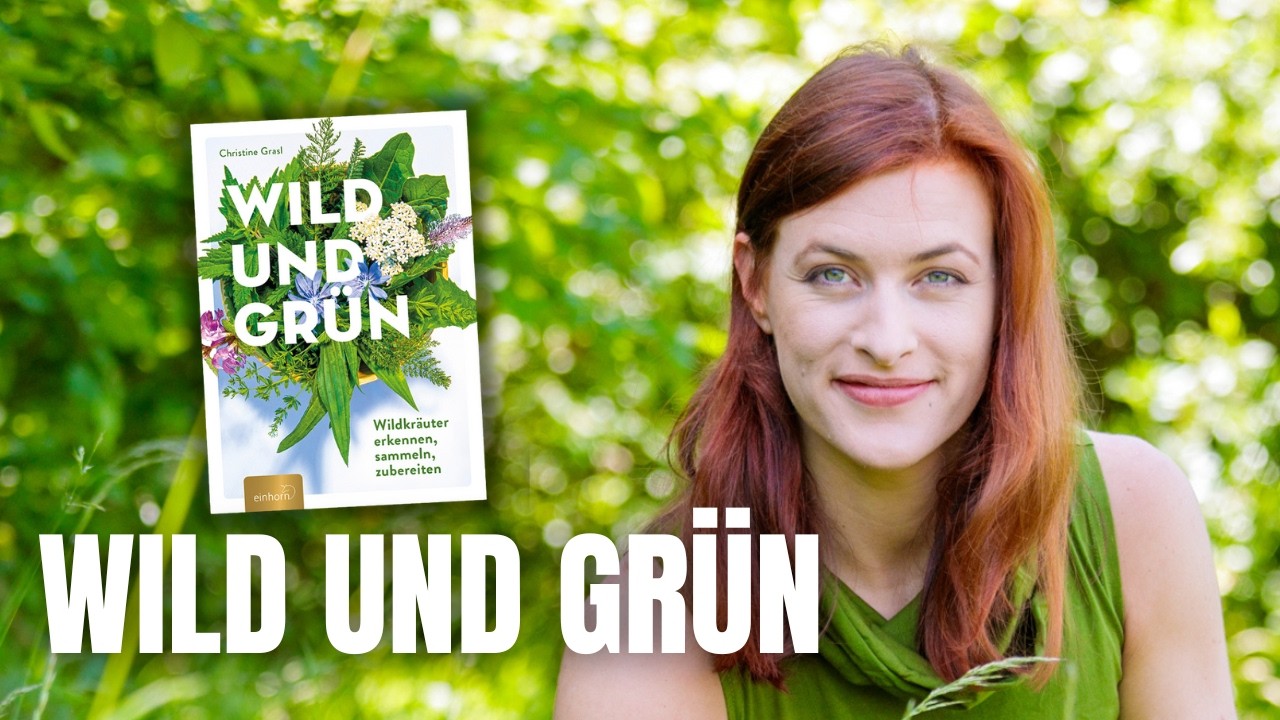 Wild und Grün, Warum die Natur vor unserer Haustür so viel Kraft hat | Interview mit Christine Grasl