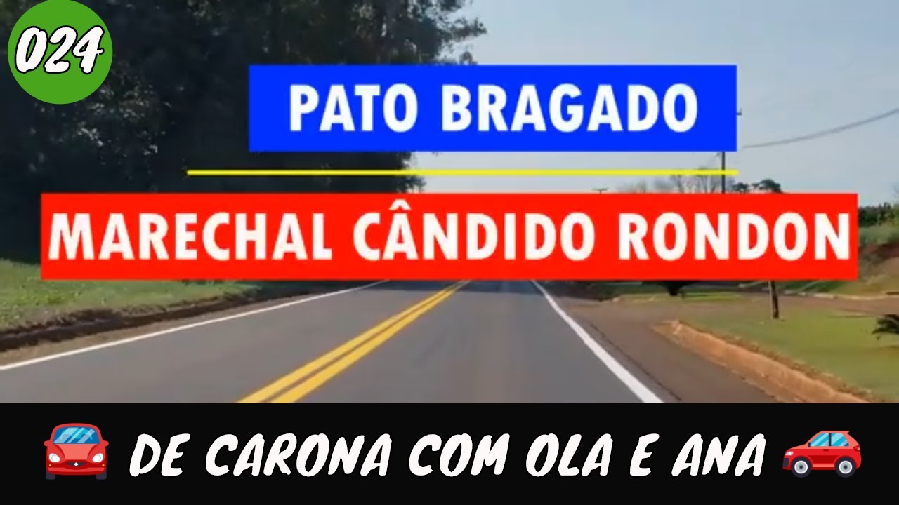 024 🌎 De PATO BRAGADO até  MARECHAL CANDIDO  RONDON no Paraná Conhecendo o todo o Paraná!