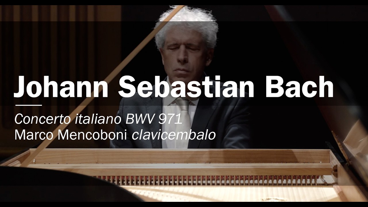 Johann Sebastian Bach CONCERTO ITALIANO BWV 971 Marco Mencoboni