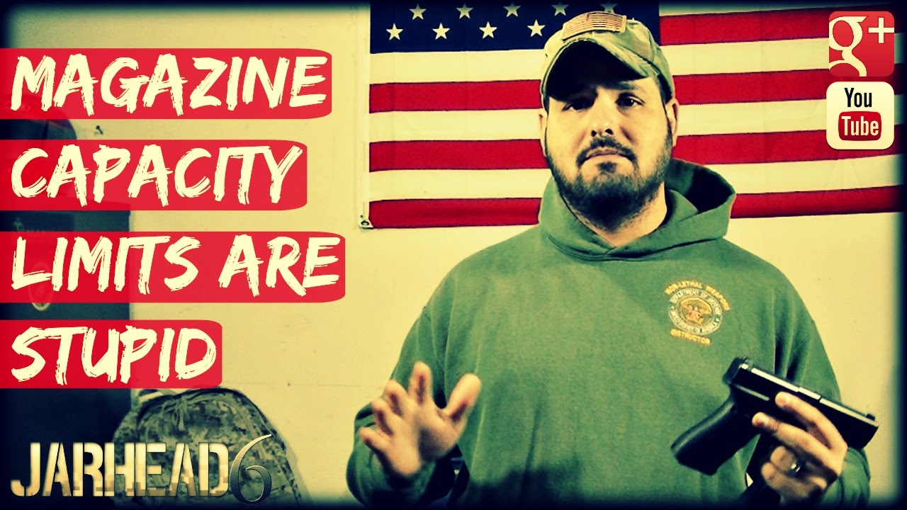 Magazine Capacity Limits Are Stupid!