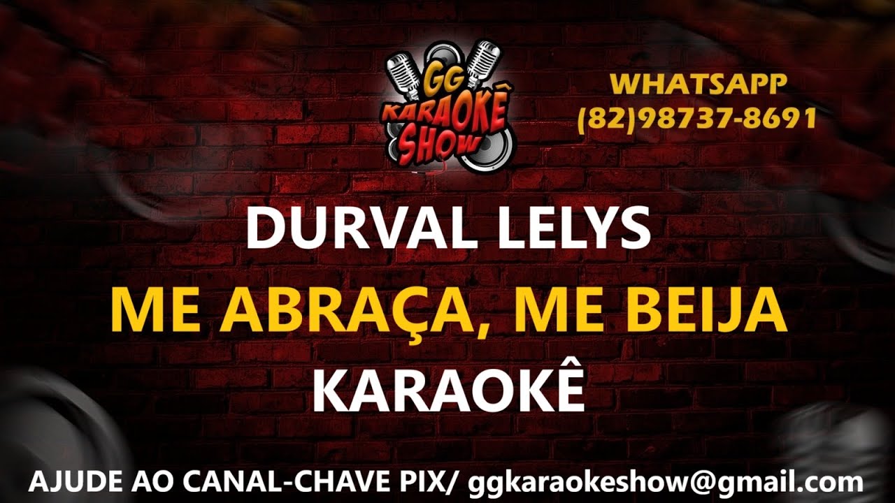Me Abraça, Me Beija - Karaokê/ Durval Lelys