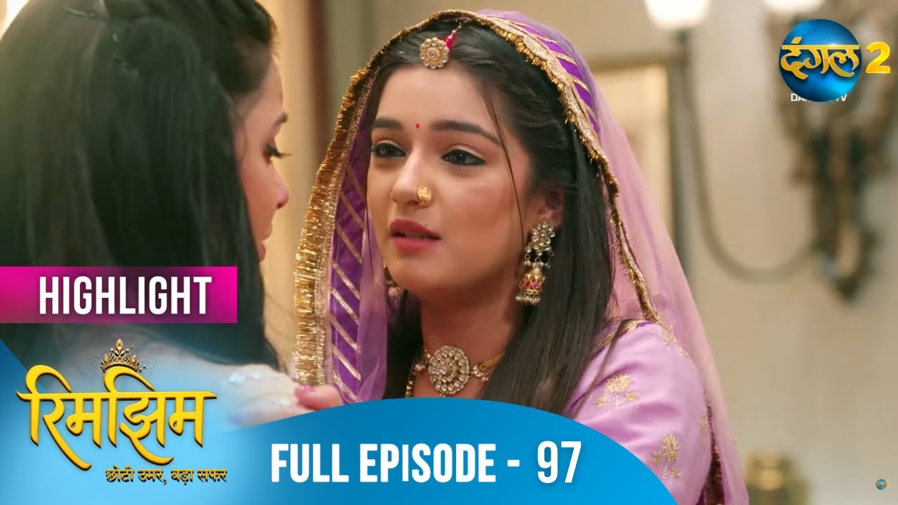 Rimjhim - Choti Umar Bada Safar | Full Episode 97 | Highlight | Dangal TV Special