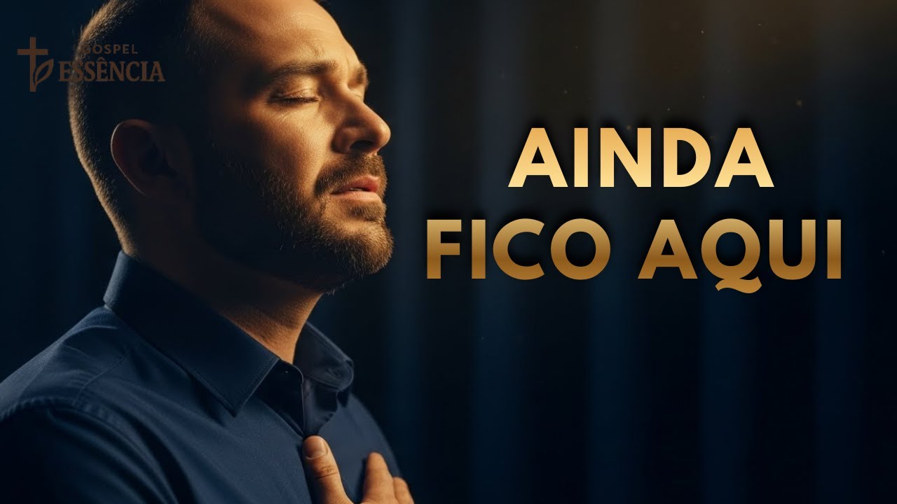 Ainda Fico Aqui | Louvor Para Quando Não Sei Mais Como Orar