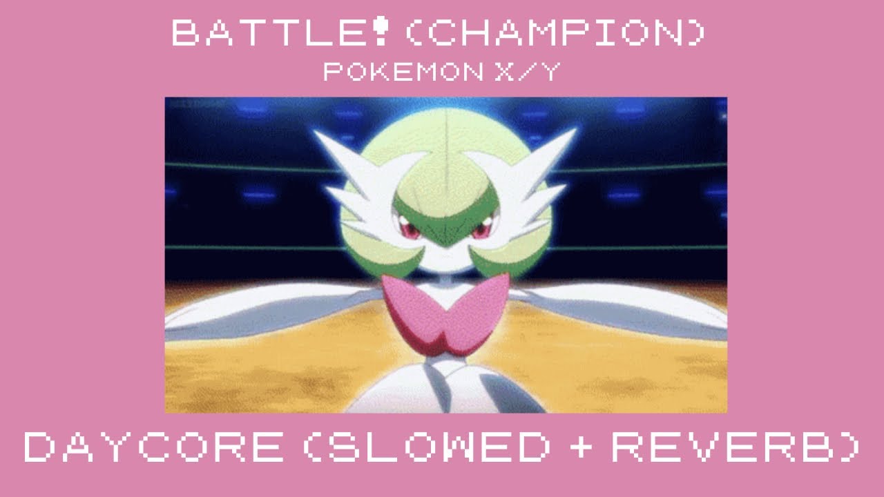 battle! (champion) | daycore (slowed+reverb) | pokemon x/y