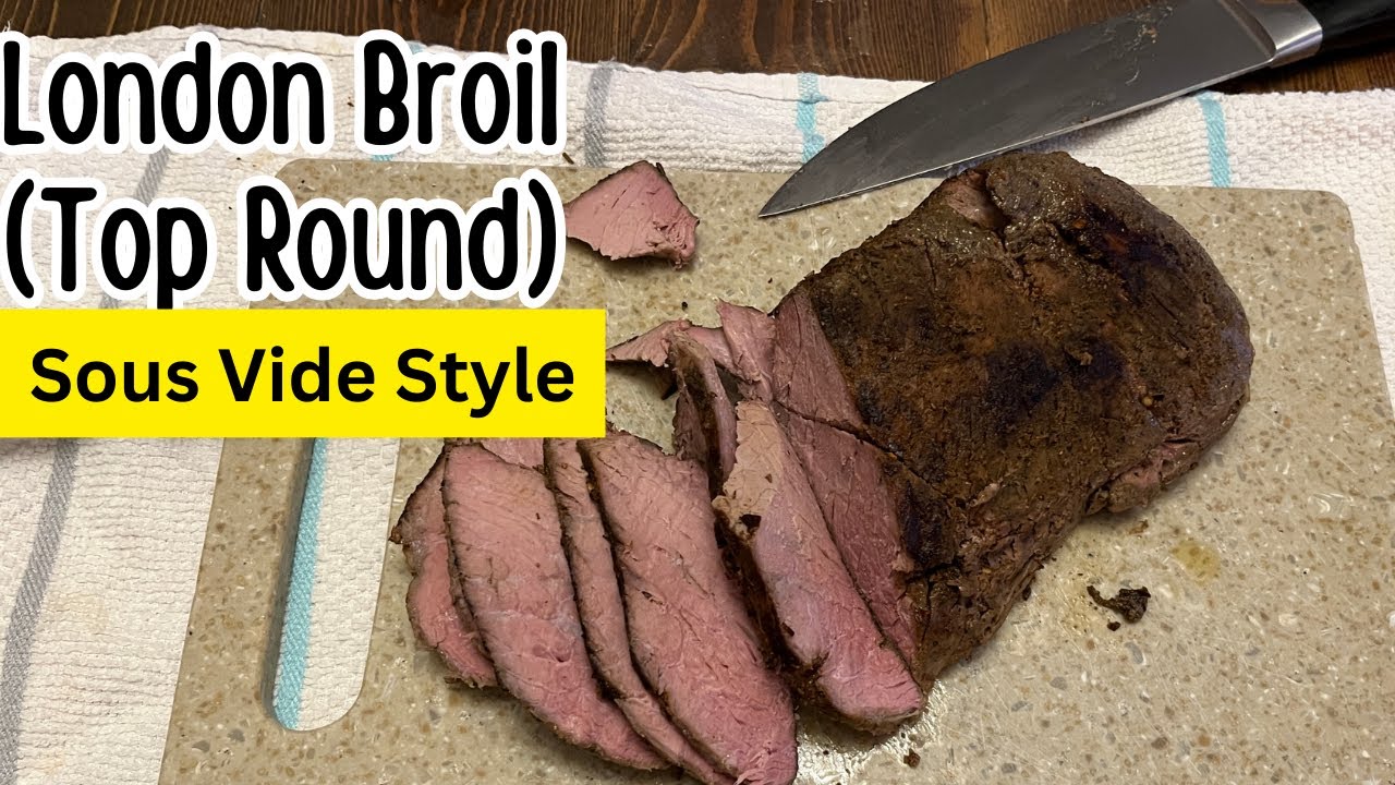 London Broil (Top Round) Sous Vide First Try