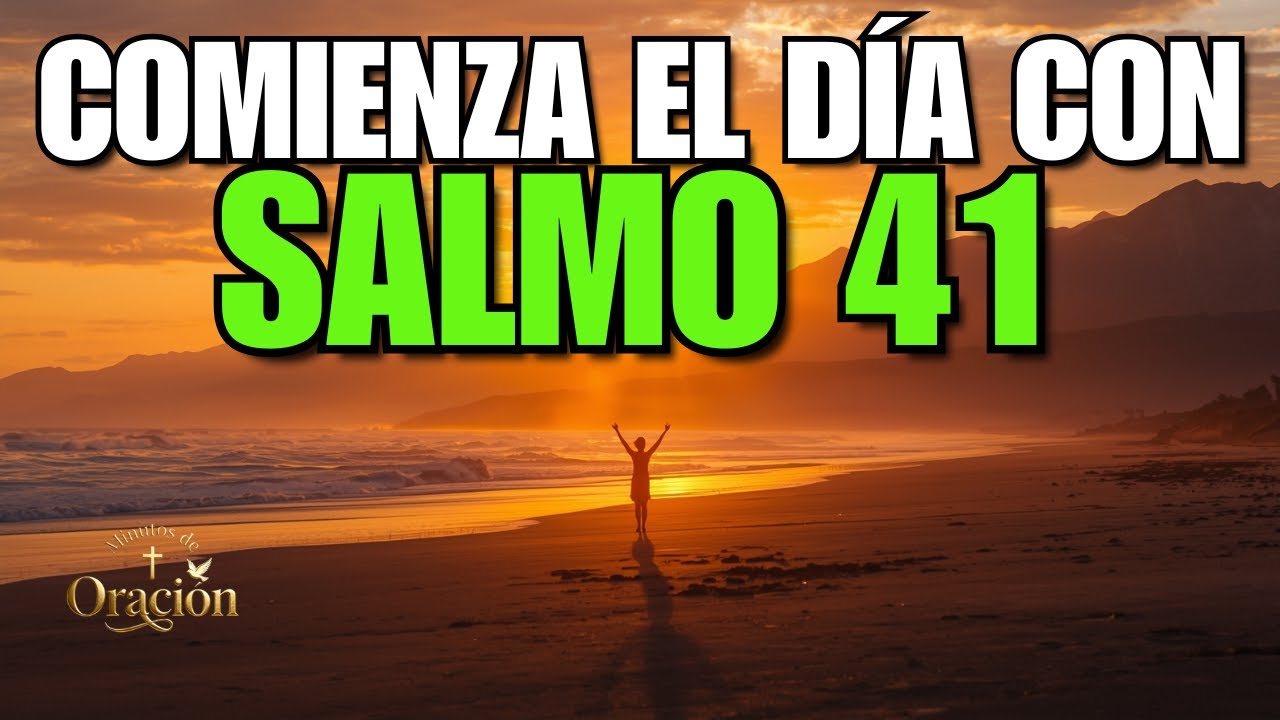 Salmo 41: La Oración de PROTECCIÓN TOTAL que tus enemigos NO quieren que escuches