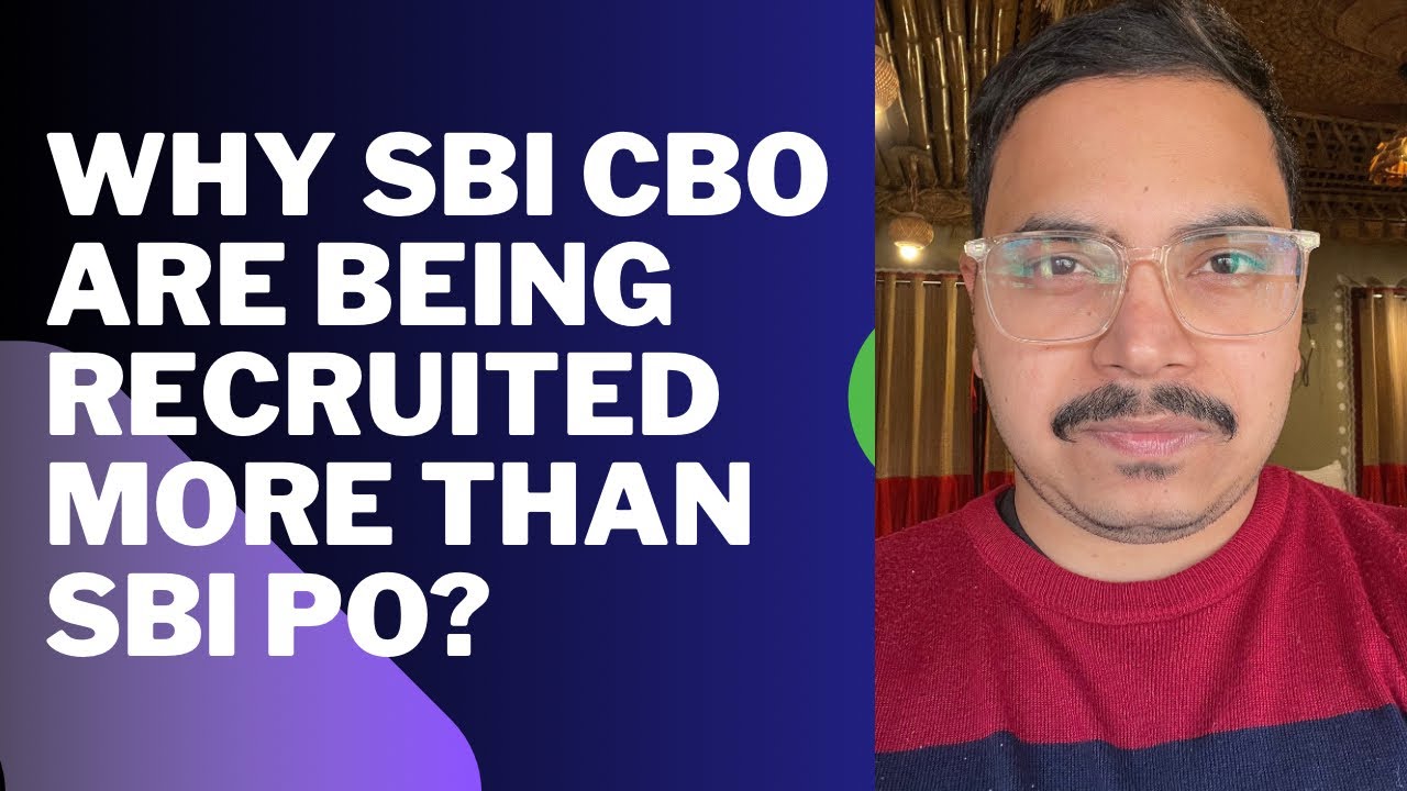 WHY SBI CBO ARE BEING RECRUITED MORE THAN SBI PO?