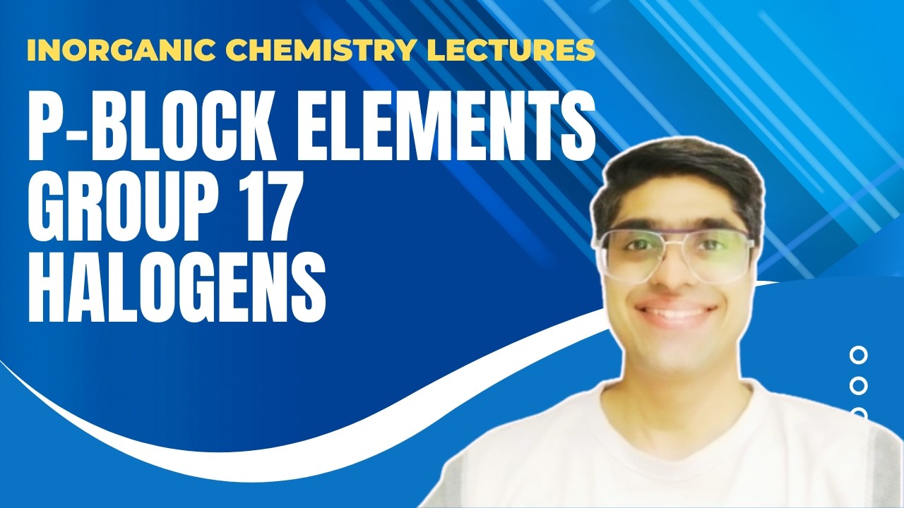 P Block elements - Group 17