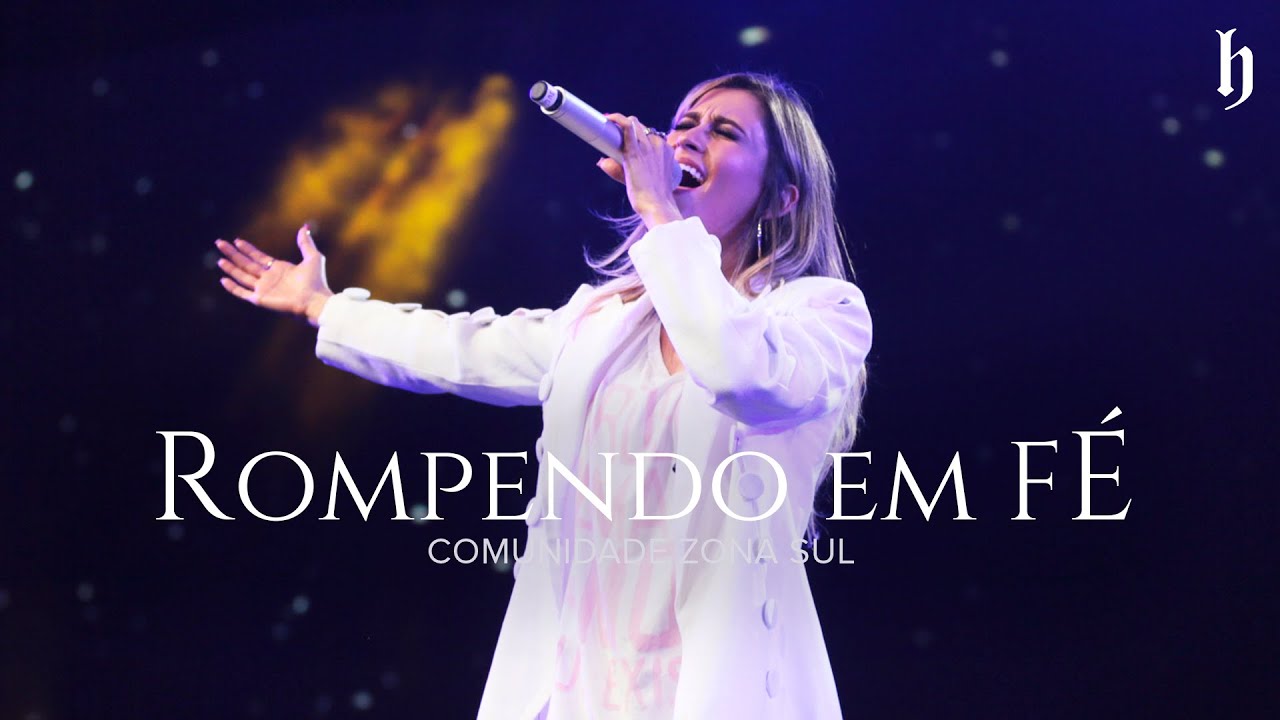 Rompendo Em Fé - Comunidade Zona Sul | HERDEIRA 2019