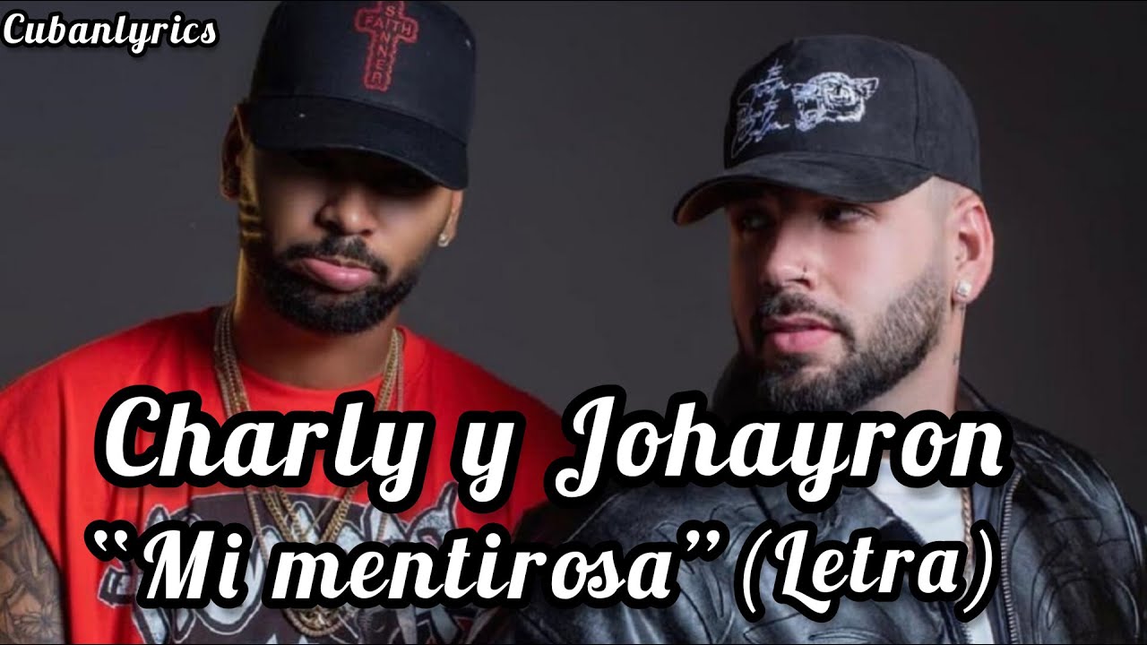 Charly y Johayron Mi Mentirosa Letra #