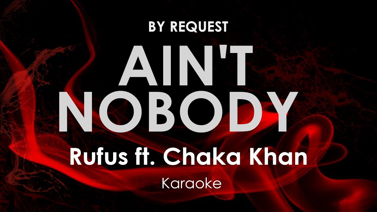 Ain't Nobody | Rufus · Chaka Khan karaoke