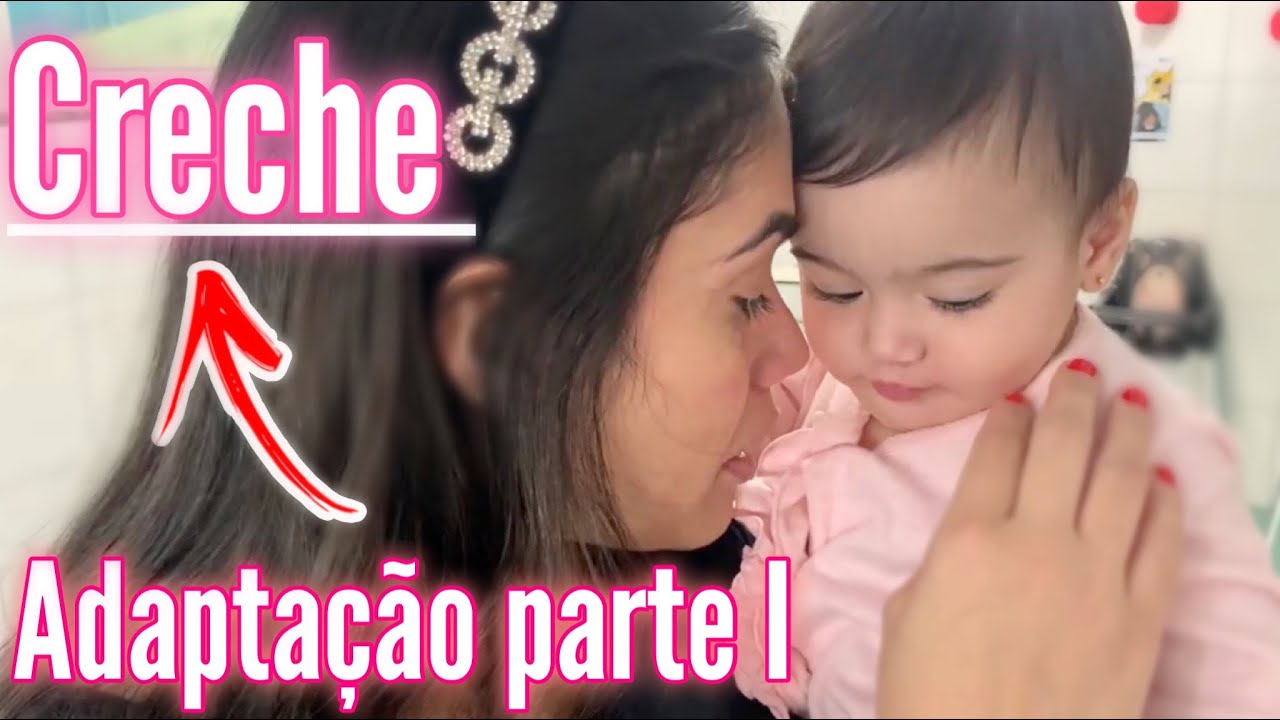 Adaptação na CRECHE da Maitê  Parte I