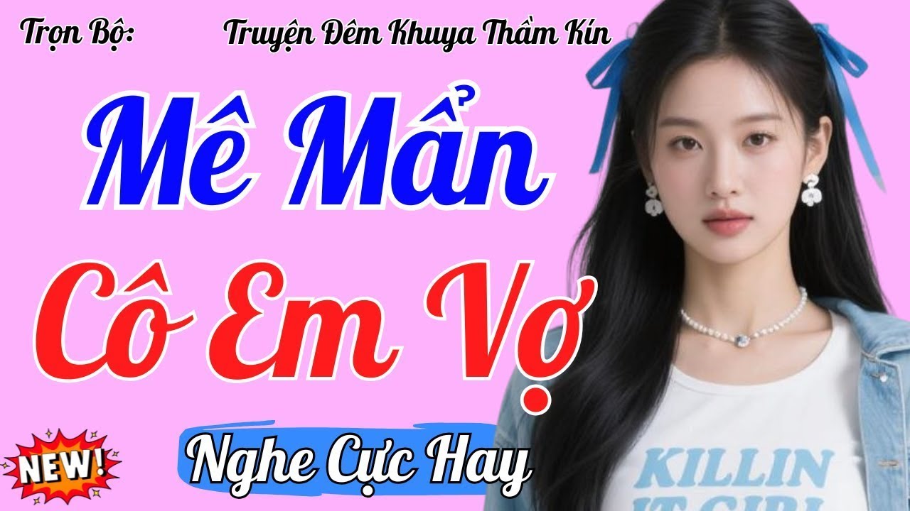 Truyện Đêm Khuya Việt Nam 2026 | MÊ MẨN CÔ EM VỢ | Kể Chuyện Đêm Khuya