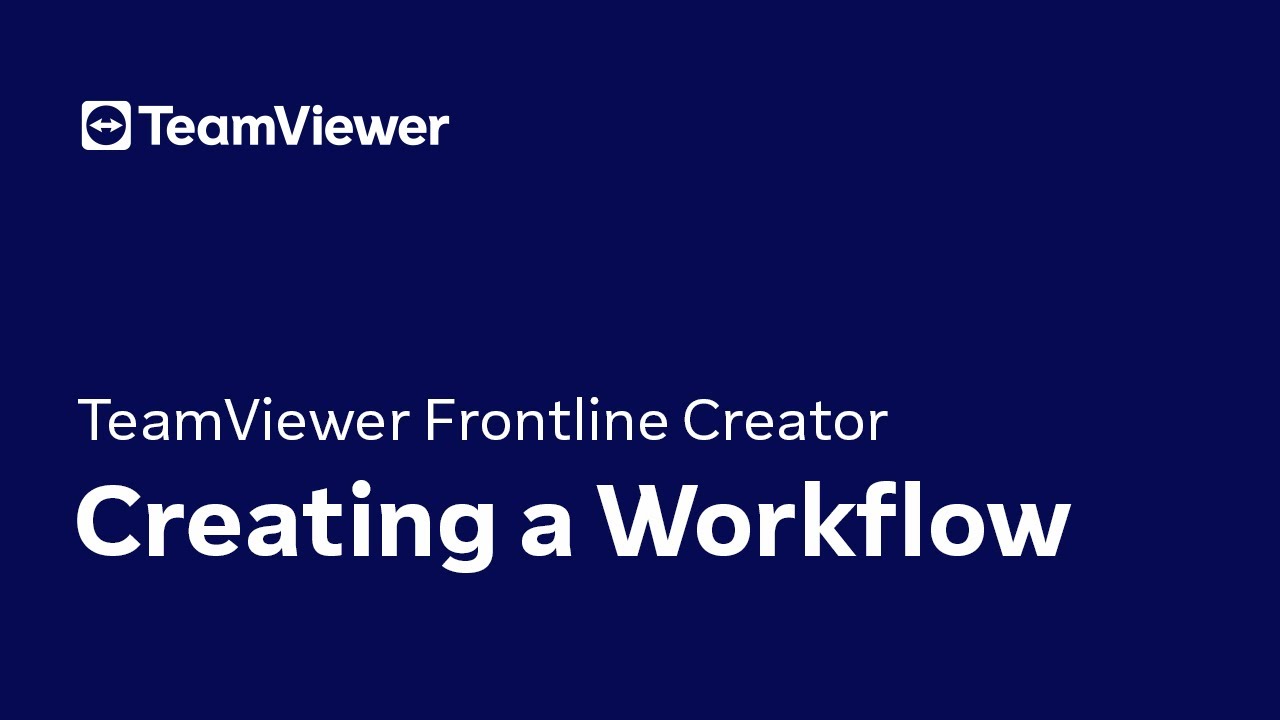 TeamViewer Frontline Creator: Creating a Workflow