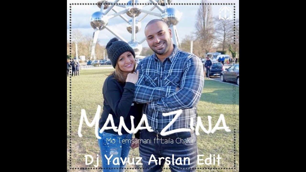 Laila Chakir ft. Mo Temsamani - Mana Zina (Yavuz Arslan - Edit)