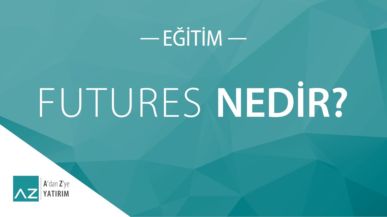 Futures Nedir?