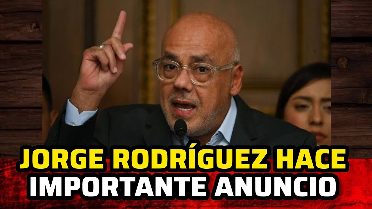 JORGE RODRÍGUEZ HACE IMPORTANTE ANUNCIO 
