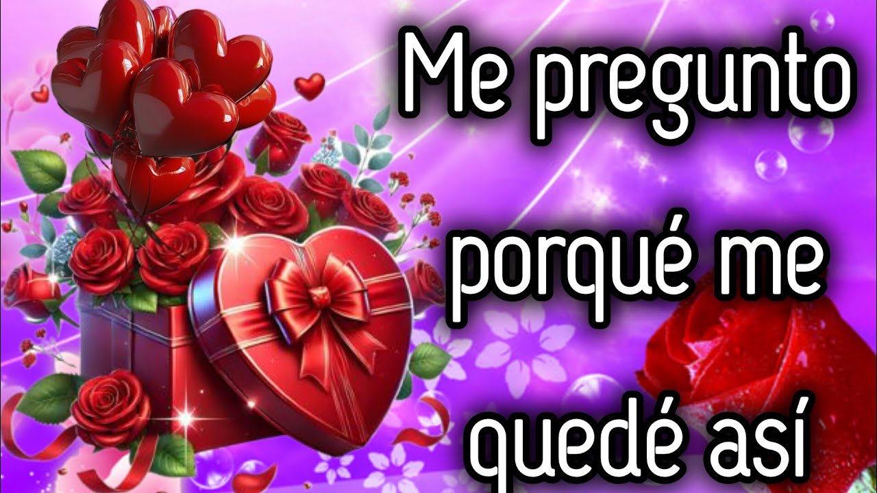 Me pregunto porqué me quedé así 