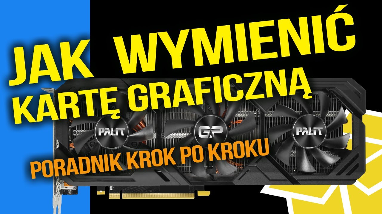 Jak wymienić kartą graficzną na przykładzie Palit RTX 2060 SUPER