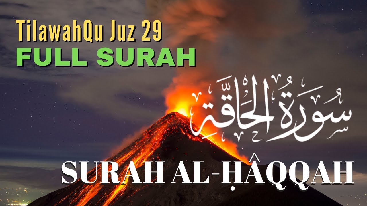 Surah Al-Ḥâqqah (Versi Lengkap Tanpa Cut) - TilawahQu Juz 29
