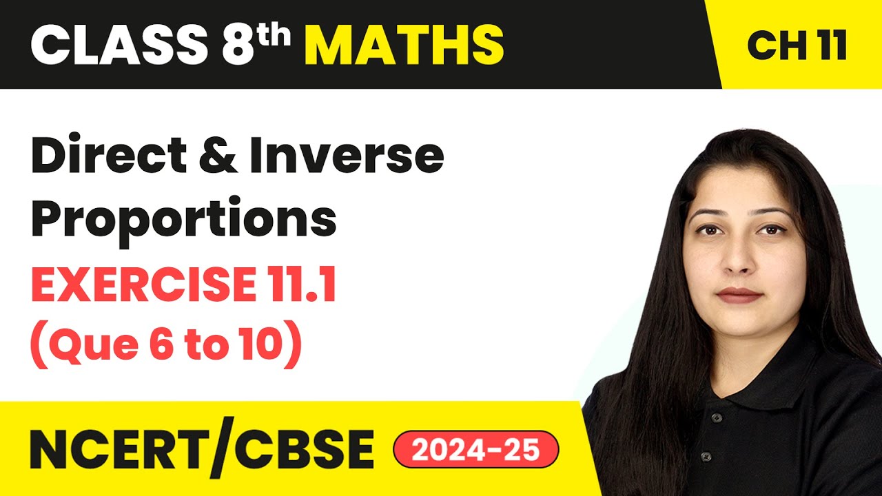 Direct and Inverse Proportions - Exercise 11.1 (Que 6 to 10) | Class 8 Maths Ch 11 | CBSE 2024-25