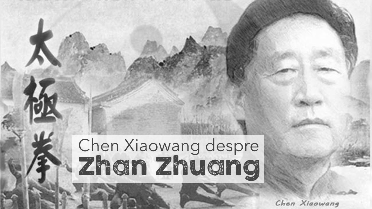 Chen Xiaowang despre Zhan Zhuang