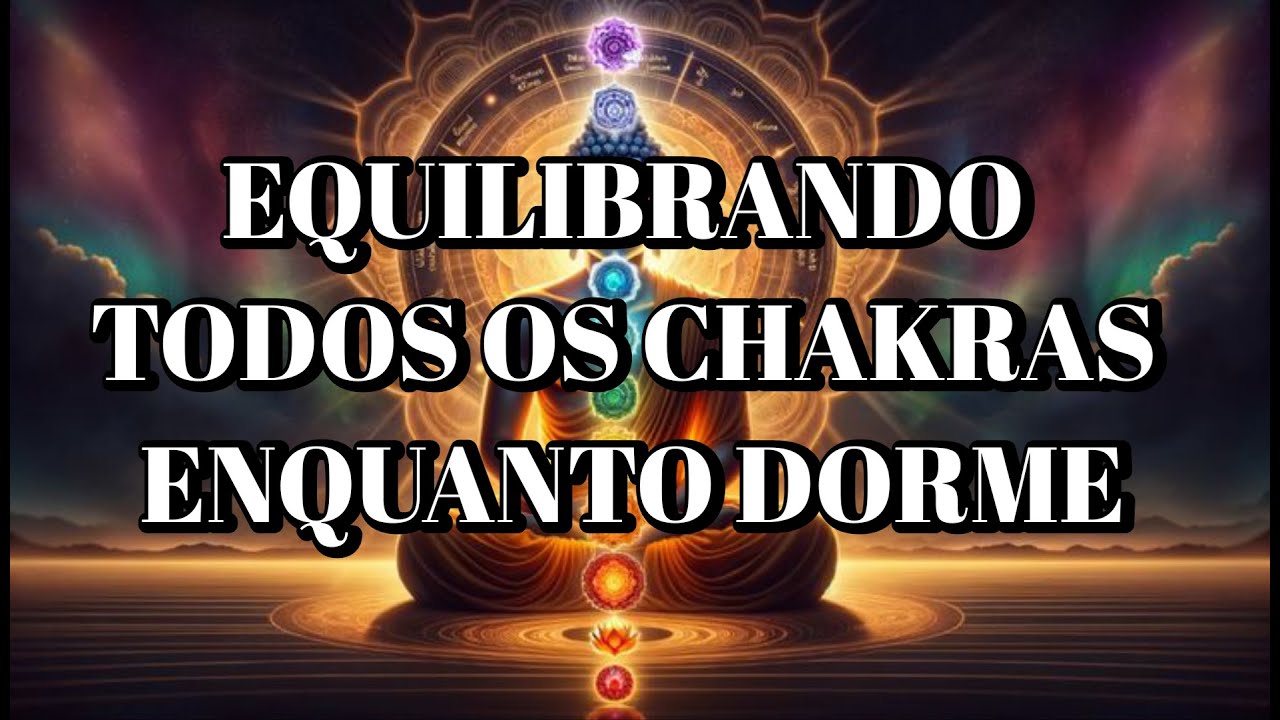 ⚡️Alinhamento dos 7 Chakras – Ative sua energia vital e ELEVE a sua vibração!