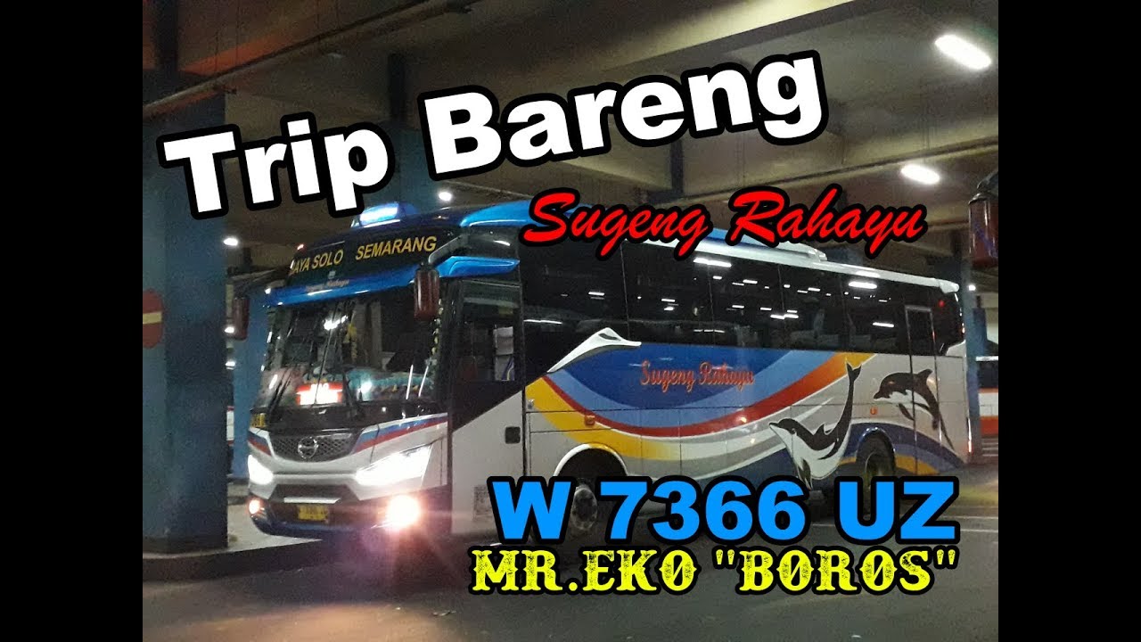 Sugeng Rahayu W 7366 UZ Mas Eko Boros 