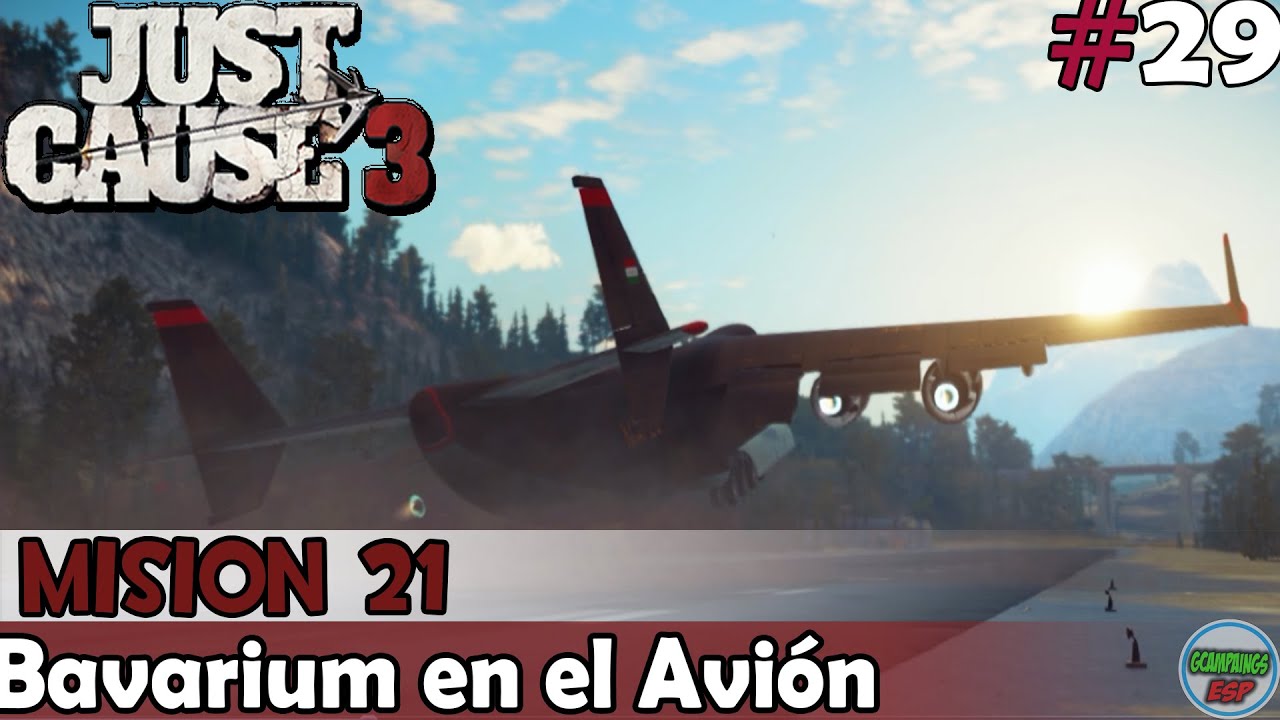 Just Cause 3 | Bavarium en el Avion | Mision 21 | En PC Español Sin Comentarios 1080p 60fps