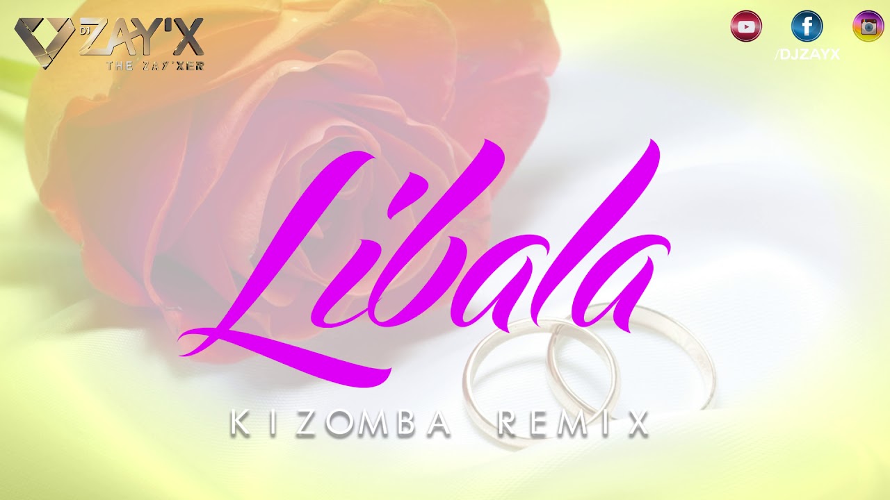 Ya Levis Libala - Kizomba Remix by Dj Zay'X