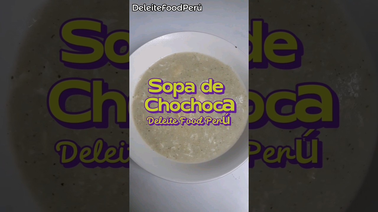 Receta de SOPA de CHOCHOCA 👩🏻&zwj;🍳 🇵🇪 #cajamarca #ancash #comida
