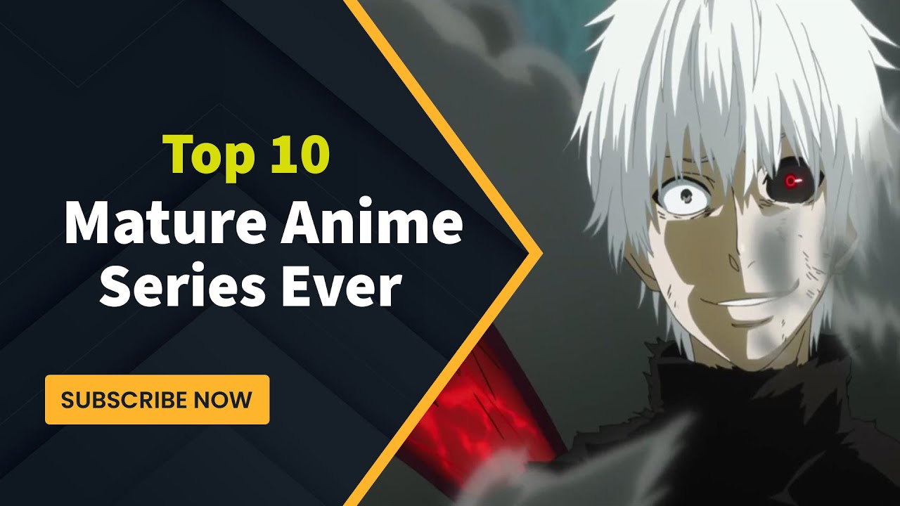 Top 10 Mature Anime Series Ever