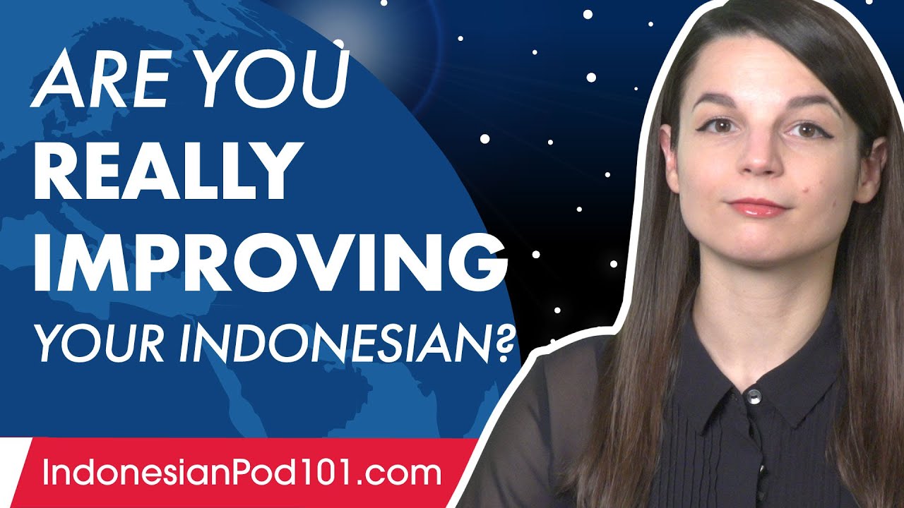 Are You Really Improving Your Indonesian?