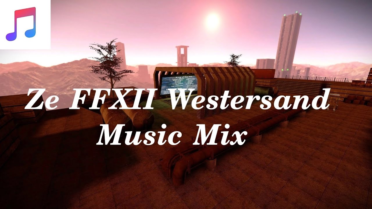 ZE FFXII Westersand [GOD Mode] Music Mix
