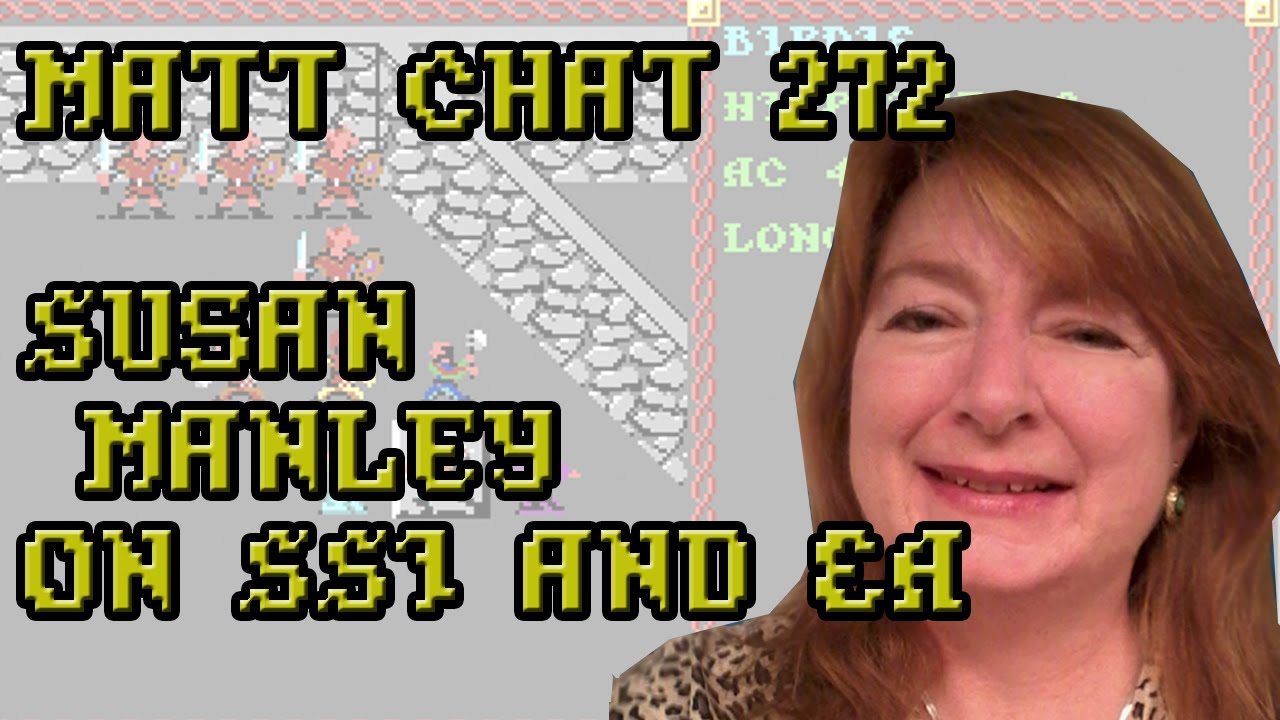 Мэтт Чат 272: Сьюзан Мэнли о SSI и Electronic Arts