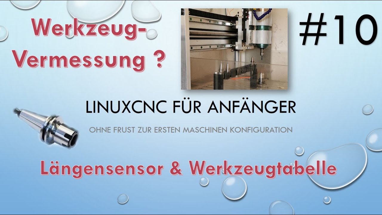 #10 LinuxCNC 4 beginners - Werkzeugvermessung mit Längensensor & Werkzeugtabelle
