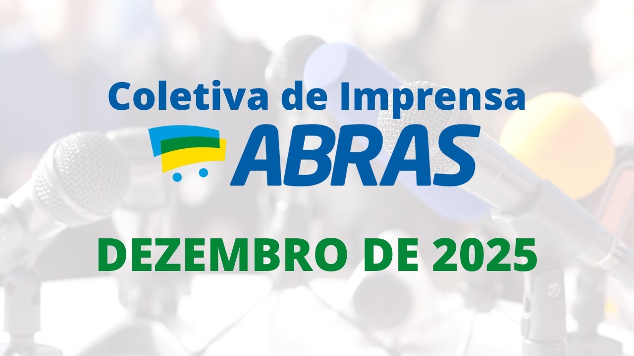Coletiva de Imprensa ABRAS - Consumo nos Lares Brasileiros - Dezembro/2025.