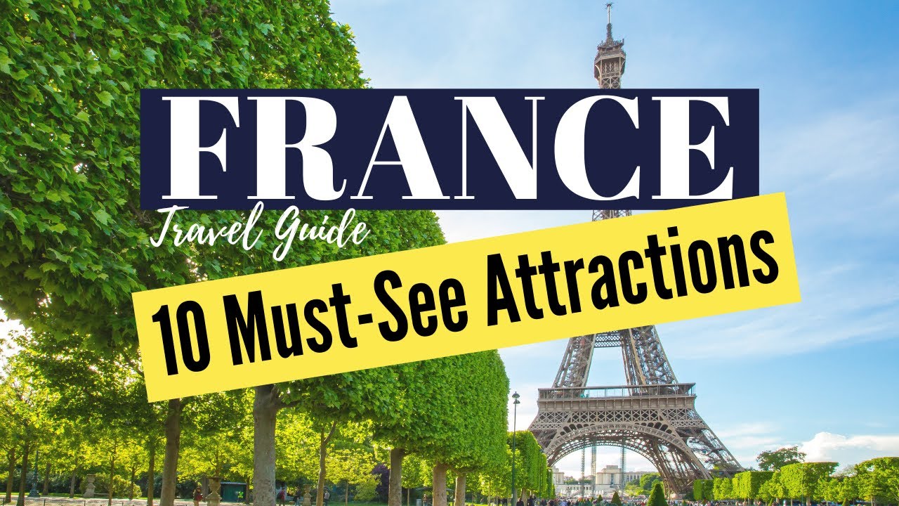 10 Best Places to Visit in France & Top Must-See Attractions | France Travel Video Guide