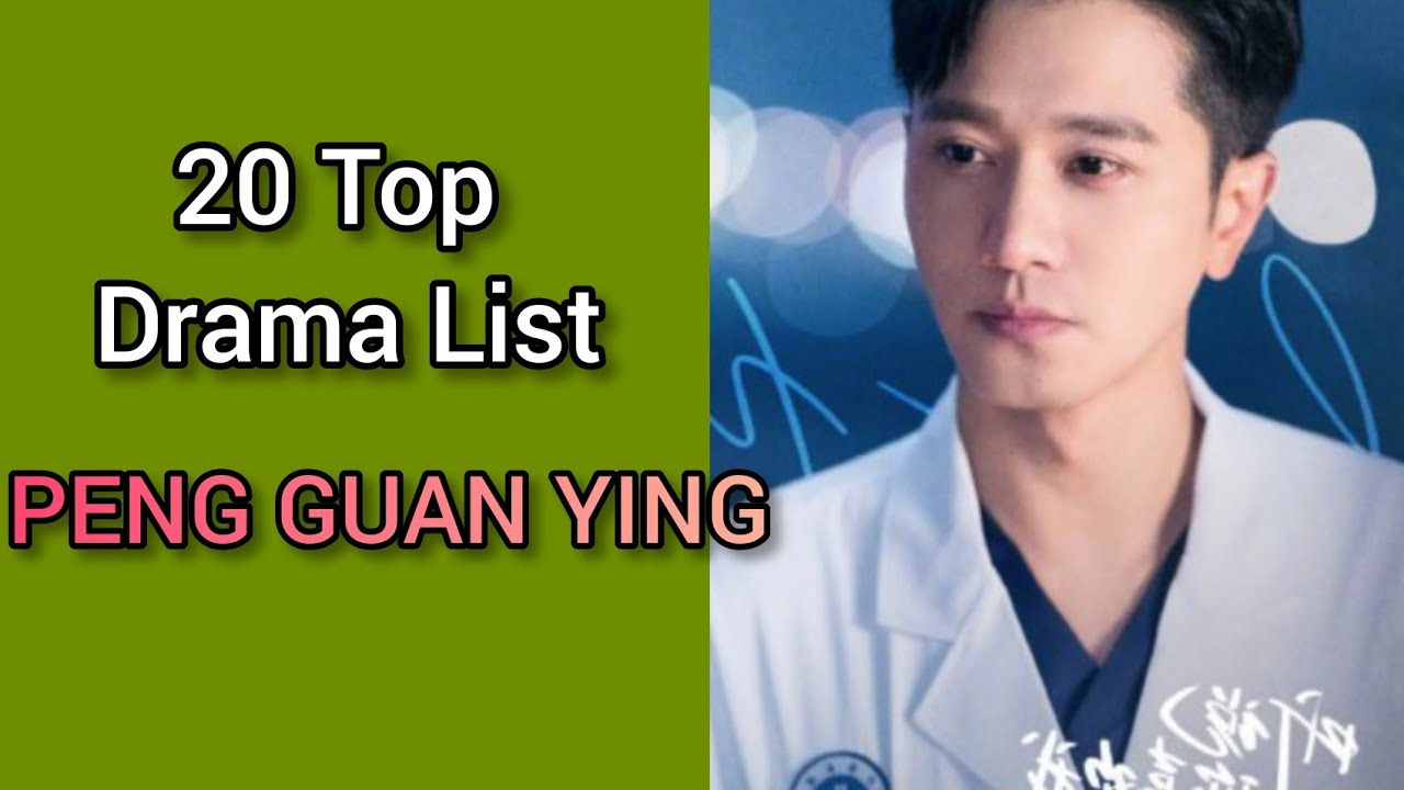 20 TOP DRAMA LIST PENG GUAN YING